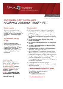 COUNSELLING & CLIENT WORK COURSES  ACCEPTANCE COMMITMENT THERAPY (ACT) Course overview  Course content