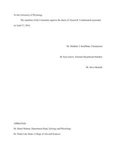 To the University of Wyoming: The members of the Committee approve the thesis of Alyson B. Courtemanch presented on April 17, 2014. Dr. Matthew J. Kauffman, Chairperson