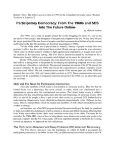 [Editor’s Note: The following was written in 1995 for the Columbia University course “Radical Tradition in America.”] Participatory Democracy: From The 1960s and SDS Into The Future Online* by Michael Hauben