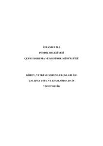 İSTANBUL İLİ PENDİK BELEDİYESİ ÇEVRE KORUMA VE KONTROL MÜDÜRLÜĞÜ GÖREV, YETKİ VE SORUMLULUKLARI İLE ÇALIŞMA USUL VE ESASLARINA DAİR