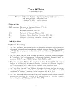 Tyson Williams Curriculum Vitae University of Wisconsin–Madison Department of Computer Sciences 1210 West Dayton St cs.wisc.edu/∼tdw Madison, WI 53719 