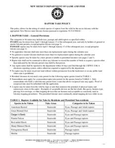 NEW MEXICO DEPARTMENT OF GAME AND FISH  RAPTOR TAKE POLICY This policy allows for the taking of certain species of raptors from the wild for the use in falconry with the appropriate New Mexico state falconry license purs