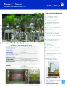 Museum Tower 150 Flagler Street, Miami, FloridaFEATURES AND AMENITIES 234,104 RSF 29-Story