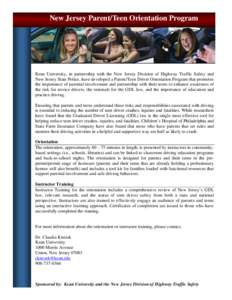 New Jersey Parent/Teen Orientation Program  Kean University, in partnership with the New Jersey Division of Highway Traffic Safety and New Jersey State Police, have developed a Parent/Teen Driver Orientation Program that