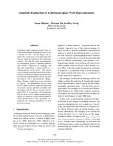 Linguistic Regularities in Continuous Space Word Representations  Tomas Mikolov∗ , Wen-tau Yih, Geoffrey Zweig Microsoft Research Redmond, WA 98052