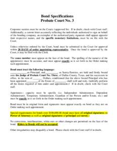 Bond Specifications Probate Court No. 3 Corporate sureties must be on the Courts Aapproved list. If in doubt, check with Court staff. Additionally, a current letter accurately reflecting the individuals authorized to sig