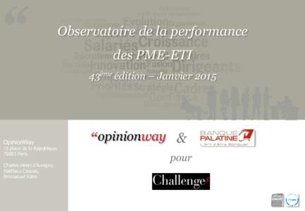 Observatoire de la performance des PME-ETI 43ème édition – Janvier 2015 OpinionWay