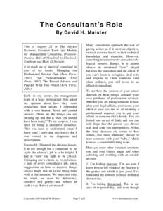 The Consultant’s Role By David H. Maister This is chapter 23 in The Advice Business: Essential Tools and Models for Management Consulting, (PearsonPrentice Hall, 2004) edited by Charles J. Fombrun and Mark D. Neevins