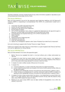 POLICY WORDING  The Policy Schedule, Contract, Practice Profile and any other information supplied or requested as part of the proposal are incorporated into this Policy.  The Insurer Will Cover