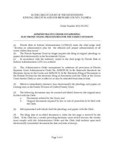 IN THE CIRCUIT COURT OF THE SEVENTEENTH JUDICIAL CIRCUIT IN AND FOR BROWARD COUNTY, FLORIDA Order Number[removed]UFC ADMINISTRATIVE ORDER ESTABISHING ELECTRONIC FILING PROCEDURES FOR THE FAMILY DIVISION