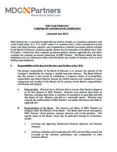 MDC PARTNERS INC. CORPORATE GOVERNANCE GUIDELINES (Amended June[removed]MDC Partners Inc. is governed by applicable law (both in Canada, as a Canadian corporation, and in the United States, as a “U.S. issuer” under U.S