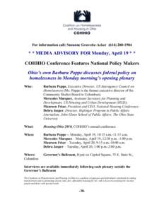 For information call: Suzanne Gravette-Acker[removed]	
    * * MEDIA ADVISORY FOR Monday, April 19 * * COHHIO Conference Features National Policy Makers Ohio’s own Barbara Poppe discusses federal policy on homel