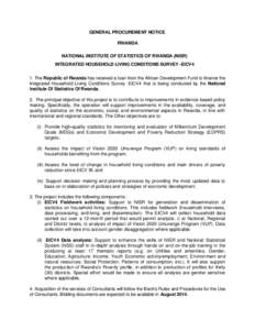 GENERAL PROCUREMENT NOTICE RWANDA NATIONAL INSTITUTE OF STATISTICS OF RWANDA (NISR) INTEGRATED HOUSEHOLD LIVING CONDITIONS SURVEY -EICV4 1. The Republic of Rwanda has received a loan from the African Development Fund to 