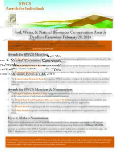 SWCS Awards for Individuals Soil, Water, & Natural Resources Conservation Awards Deadline Extension: February 28, 2014 Do you know an individual or organization that is a leader in natural resources conservation and
