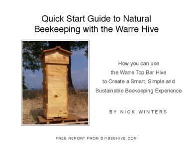 Quick Start Guide to Natural Beekeeping with the Warre Hive  How you can use