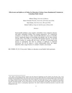 Effectiveness and Spillovers of Online Sex Education: Evidence from a Randomized Evaluation in Colombian Public Schools 1 Alberto Chong, University of Ottawa Marco Gonzalez-Navarro, University of Toronto and J-PAL Dean K