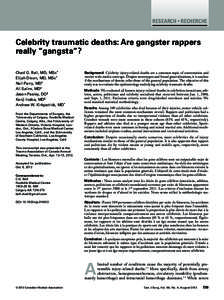 RESEARCH • RECHERCHE  Celebrity traumatic deaths: Are gangster rappers really “gangsta”? Chad G. Ball, MD, MSc* Elijah Dixon, MD, MSc*