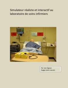 Simulateur réaliste et interactif au laboratoire de soins infirmiers Par Lise Gignac Cegep Lévis-Lauzon