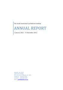 The South Australian Law Reform Institute  ANNUAL REPORT 1 January 2012 – 31 December[removed]Adelaide Law School