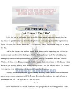 CHAPTER SEVEN “All We Need is One G’Day” It felt like one of the longest days of my life. For a person not comfortable flying, being forced to spend twenty-four hours hustling between crowded airports and having to