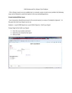 ICBS Workaround for Loftware Print Problems If the Loftware reports are not available due to a network, system or print server problem the following steps can be followed to avoid interruption to the issue and picking pr