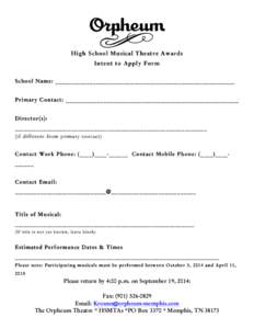 High School Musical Theatre Awards Intent to Apply Form School Name: __________________________ _______ ________________________ Primary Contact: __________________________ _______ ______________________ Director (s) : _