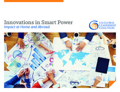 Innovations in Smart Power Impact at Home and Abroad A  cross America, our nation’s most forward-thinking businesses and non-governmental