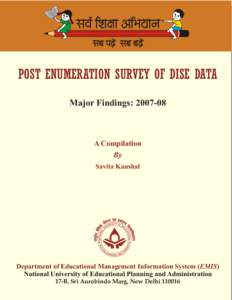 POST ENUMERATION SURVEY OF DISE DATA Major Findings: [removed]A Compilation By Savita Kaushal