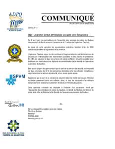 COMMUNIQUÉ POUR DIFFUSION IMMÉDIATE 29 mai 2014 Objet : L’opération Ceinture 2014 déployée aux quatre coins de la province Du 2 au 8 juin, les patrouilleurs de l’ensemble des services de police du Québec