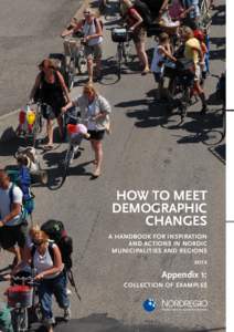 HOW TO MEET DEMOGRAPHIC CHANGES A HANDBOOK FOR INSPIRATION AND ACTIONS IN NORDIC MUNICIPALITIES AND REGIONS