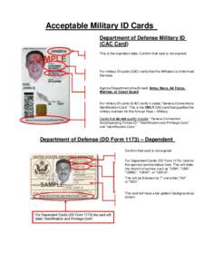 Acceptable Military ID Cards Department of Defense Military ID (CAC Card) This is the expiration date. Confirm that card is not expired.  For military ID cards (CAC) verify that the Affiliation is Uniformed