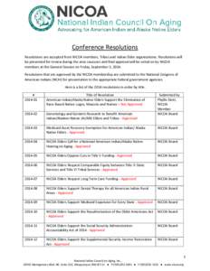 Conference Resolutions Resolutions are accepted from NICOA members, Tribes and Indian Elder organizations. Resolutions will be presented for review during the area caucuses and final approval will be voted on by NICOA me