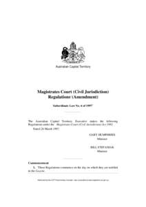 Australian Capital Territory  Magistrates Court (Civil Jurisdiction) Regulations1 (Amendment) Subordinate Law No. 6 of 19972