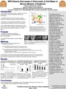 MRI Detects Decreases in Pancreatic β Cell Mass in Mouse Models of Diabetes Category: Biosciences & Health Schools of Medicine and Engineering Departments of 1Radiology, 2Biomedical Engineering, and 3Microbiology Freder