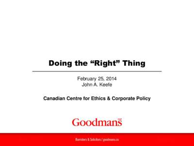 Doing the “Right” Thing February 25, 2014 John A. Keefe Canadian Centre for Ethics & Corporate Policy  SNC – Lavalin website – Follow us – Our