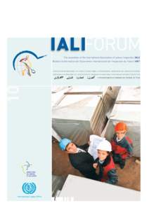 IALIFORUM The newsletter of the International Association of Labour Inspection (IALI) Bulletin d’information de l’Association Internationale de l’Inspection du Travail (AIIT) ASSOCIATION INTERNATIONALE DE L’INSPE