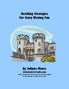 Retelling Strategies For Story Writing Fun by JoAnne Moore www.books4results.com *written permission has been granted from all students