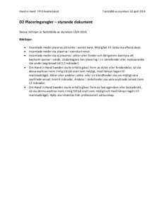 Hand in Hand FRIIS kvalitetskod  Fastställd av styrelsen 10 april 2014 D2 Placeringsregler – styrande dokument Dessa riktlinjer är fastställda av styrelsen.