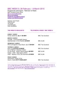 BBC WEEK 9, 28 February – 6 March 2015 Programme Information, Television & Radio BBC Scotland Press Office bbc.co.uk/mediacentre bbc.co.uk/iplayer facebook.com/BBCScotland