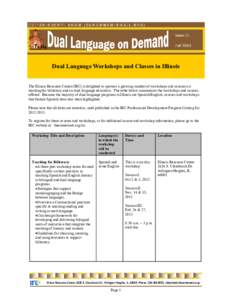 EDITOR:CHERYL UROW ([removed]) Issue 11 Fall 2012 Dual Language Workshops and Classes in Illinois The Illinois Resource Center (IRC) is delighted to sponsor a growing number of workshops and courses on