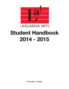 Student HandbookDr. Lisa Mars - Principal  Fiorello H. LaGuardia High School