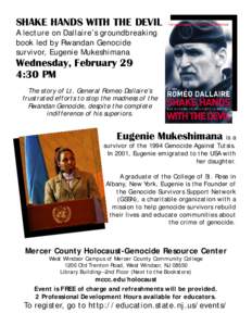 SHAKE HANDS WITH THE DEVIL A lecture on Dallaire’s groundbreaking book led by Rwandan Genocide survivor, Eugenie Mukeshimana  Wednesday, February 29