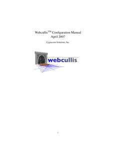 WebcullisTM Configuration Manual April 2007 Cygnacom Solutions, Inc. 1