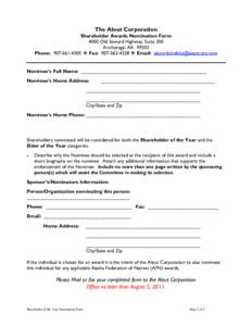 The Aleut Corporation Shareholder Awards Nomination Form 4000 Old Seward Highway, Suite 300 Anchorage, AK[removed]Phone: [removed]  Fax: [removed]  Email: [removed]