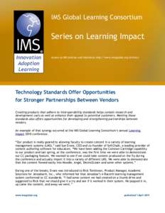 IMS Global Learning Consortium  Series on Learning Impact Access to IMS articles and interviews http://www.imsglobal.org/articles/  Technology Standards Offer Opportunities