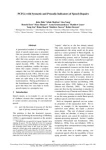 PCFGs with Syntactic and Prosodic Indicators of Speech Repairs John Halea Izhak Shafranb Lisa Yungc Bonnie Dorrd Mary Harperde Anna Krasnyanskayaf Matthew Leaseg Yang Liuh Brian Roarki Matthew Snoverd Robin Stewartj a f