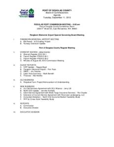 PORT OF DOUGLAS COUNTY Board of Commissioners Agenda Tuesday, September 11, 2012 REGULAR PORT COMMISSION MEETING – 9:00 am Port of Douglas County Conference Room