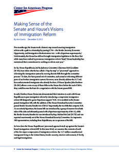 Making Sense of the Senate and House’s Visions of Immigration Reform By Ann Garcia  December 9, 2013