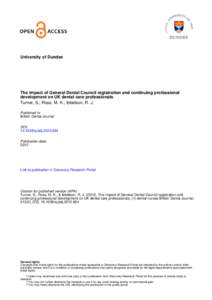 University of Dundee  The impact of General Dental Council registration and continuing professional development on UK dental care professionals Turner, S.; Ross, M. K.; Ibbetson, R. J. Published in: