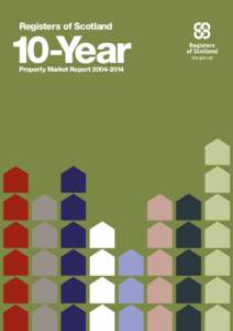 10-YEAR PROPERTY MARKET REPORT[removed]Registers of Scotland 10-Year Property Market Report[removed]